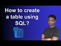 2 Creating a Database Table in SQL Step-by-Step Guide
