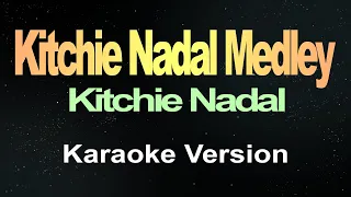 Download Kitchie Nadal Medley - (Karaoke) MP3