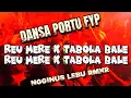 Download Lagu DANSA PORTU ll REU MERE X TABOLA BALE REMIX NGGINUS LEBU