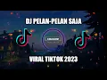 Download Lagu DJ PELAN-PELAN SAJA VIRAL TIKTOK 2023