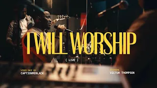I will Worship | Spontaneous Worship Medley || You're my Everything - Victor Thompson
