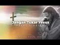 Download Lagu Jangan Tukar Yesus - Putri Siagian (Lirik)
