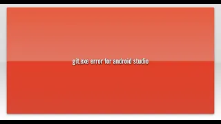 git exe error for android studio