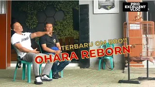 Download TERBARU, OHARA REBORN OM BRO !! || PRIO EXCELLENT VLOG MP3