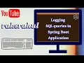 Logging SQL Queries in Spring Boot