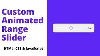 Create Custom Animated Range Slider using HTML CSS JavaScript