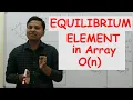 Equilibrium Element in Array in o n time complexity Interview Question for FAANG companies