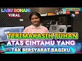 Download Lagu TERIMAKASIH TUHAN ATAS CINTAMU YANG TAK BERSYARAT BAGIKU - COVER NUNI SARAH SITOMPUL