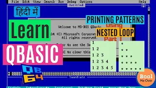 Printing Patterns using Nested For loop in QBASIC - Part 1 Hindi