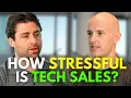 Is Tech Sales The MOST Stressful Career