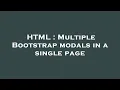 HTML Multiple Bootstrap modals in a single page