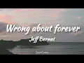 Download Lagu Wrong About Forever - Jeff Bernat [Lyrics]