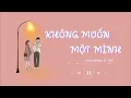 Download Lagu Vicky Nhung- KHÔNG MUỐN MỘT MÌNH (Lyric) #khongmuonmotminh #dongocanhofficial