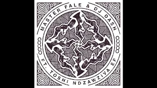 master fale dash toshi ndzawziva original mix 