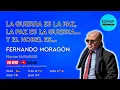 Download Lagu LA GUERRA ES LA PAZ, LA PAZ ES LA GUERRA... Y EL NOBEL ES... - FERNANDO MORAGÓN