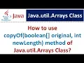 How to use copyOf boolean original int newLength method of Java util Arrays Class