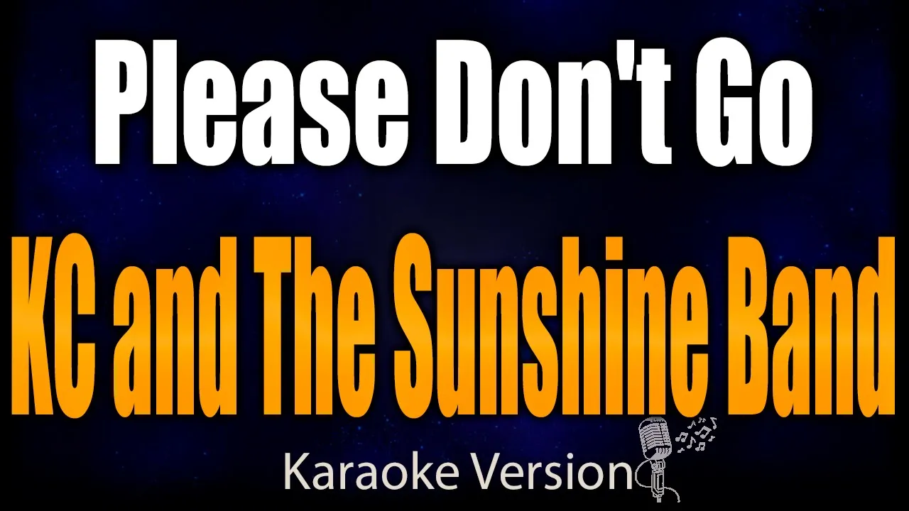 Karaoke -  Please Don't Go - KC and the Sunshine Band  🎤
