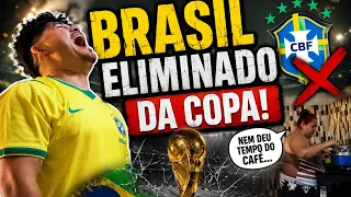 BRASIL ELIMINADO DA COPA DO MUNDO