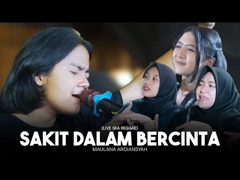 Download MP3 Maulana Ardiansyah - Sakit Dalam Bercinta (Live Ska Reggae)