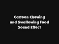 Lagu Cartoon Chewing and Swallowing Food SFX