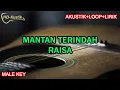 Download Lagu MANTAN TERINDAH - RAISA | KARAOKE AKUSTIK+LOOP+LIRIK | MALE KEY