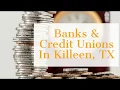 Banks Credit Unions In Killeen TX