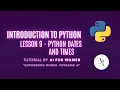 Introduction to Python Lesson 9 - Python Dates and Times AI for Women