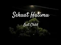 Download Lagu Last Child -Sekuat Hatimu [lirik] officiall