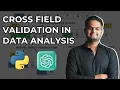 How to validate your Data with Cross Field Validation Data Analysis with ChatGPT Be10x