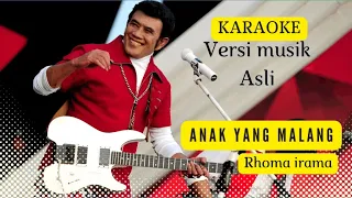 Download ANAK YANG MALANG [ KARAOKE ] RHOMA IRAMA [ VERSI MUSIK ASLI ] MP3