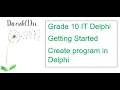 Grade 10 IT Lesson 01 Create a program in Delphi