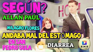 allan pa l milagro flores andaba mal del est mago diarrea en san pedro sula presentadores tv hch 