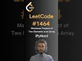 LeetCode Maximum Product of Two Elements in an Array - Python