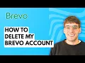 How to Delete my Brevo Account 2026 Full Guide
