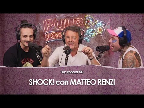 Video Thumbnail: Shock! con Matteo Renzi | Pulp Podcast #30