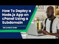 How To Deploy Node js Application on cPanel Using Subdomain