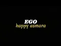 EGO - Happy Asmara (lirik)