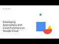 Developing Applications with Cloud Functions on Google Cloud course