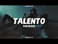 Yan Block - Talento ( Letras / Lyrics)