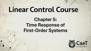Linear Control Course Chapter 5 Time Response of First-Order Systems