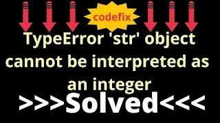 Understanding the TypeError str Object Cannot Be Interpreted as an Integer