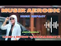 Download Lagu MUSIK SENAM AEROBIC LAGU BARAT || HIGH IMPACT || MUSIK UENAKK COCOK UNTUK CLASS