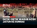 Detik-Detik Wagub Aceh Jatuh ke Sungai saat Tinjau Wilayah Terdampak Banjir di Aceh Tengah