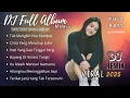 Download Lagu FULL ALBUM DJ REMIX TAK MUNGKIN KITA KEMBALI | DJ REMIX NOSTALGIA TERBARU | Bass Goyang Official