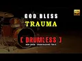 GOD BLESS - Trauma (Versi Drumless) | Drum Backing Track