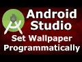 Android Studio How To Set Wallpaper Programmatically