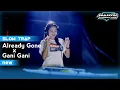 Slow Trap Already Gone x Gani Gani Style DJ TOPENG Trap