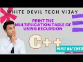 Print the multiplication table of 15 using recursion C white deevil tech vijay