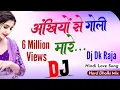 Download Lagu Dj Ankhiyon Se Goli Mare.अँखियों से गोली मारे Dj Remix Hindi Old Song #Dj_DK_Raja Naugwan