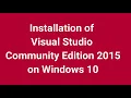 Installation of Visual Studio Community Edition 2015 on Windows 10 Part 2